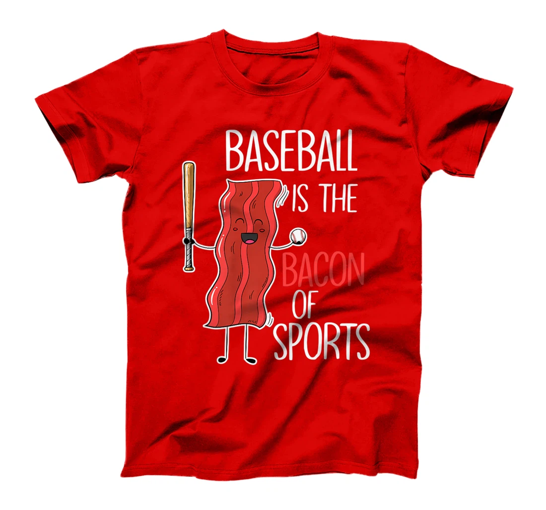 Baseball is the bacon of sports I Baseball Baseball player T-Shirt, Women T-Shirt