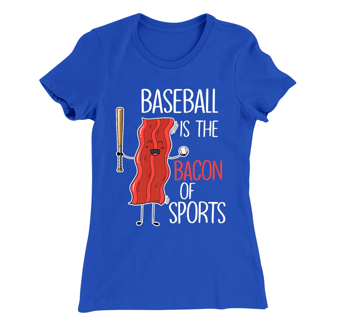 Baseball is the bacon of sports I Baseball Baseball player T-Shirt, Women T-Shirt