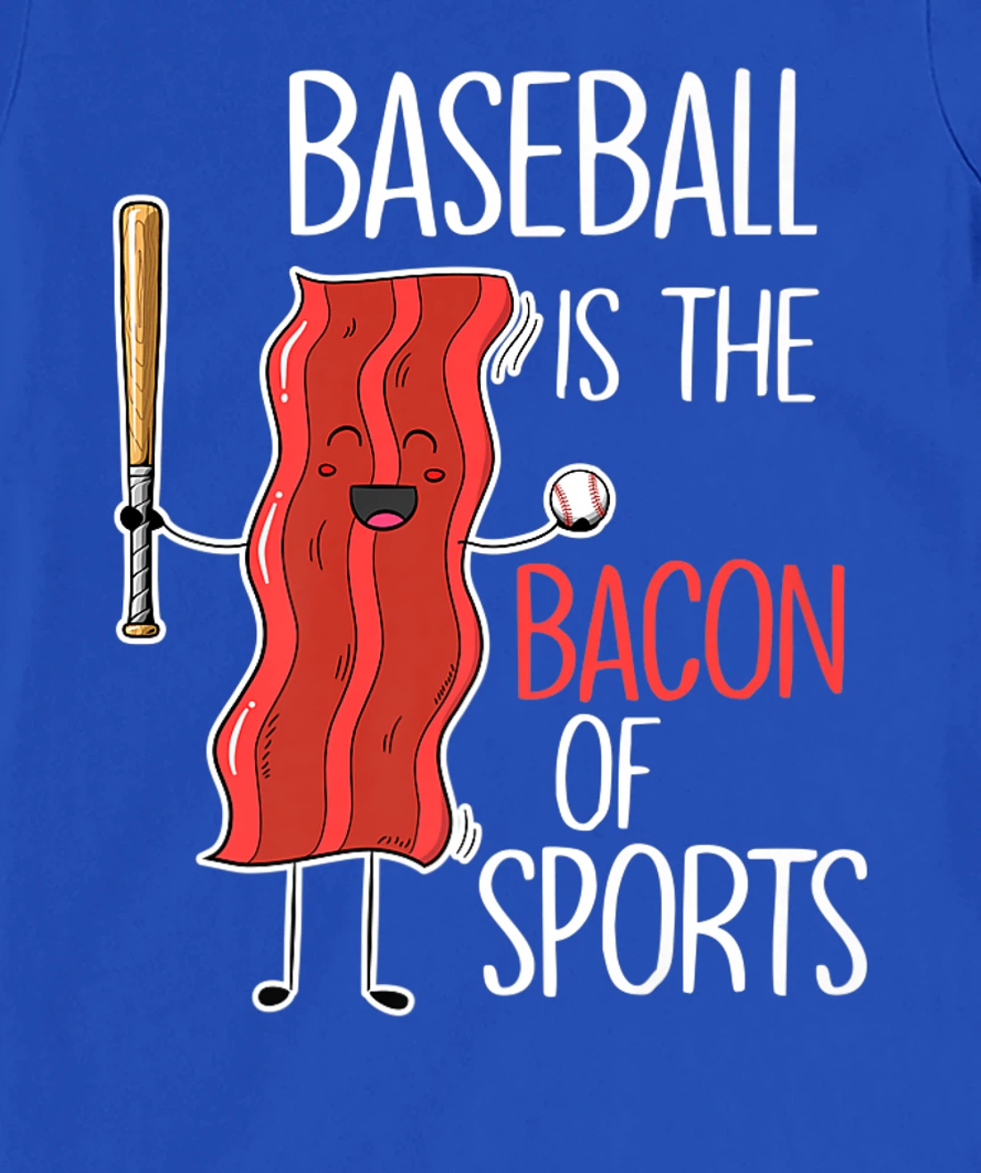 Baseball is the bacon of sports I Baseball Baseball player T-Shirt, Women T-Shirt