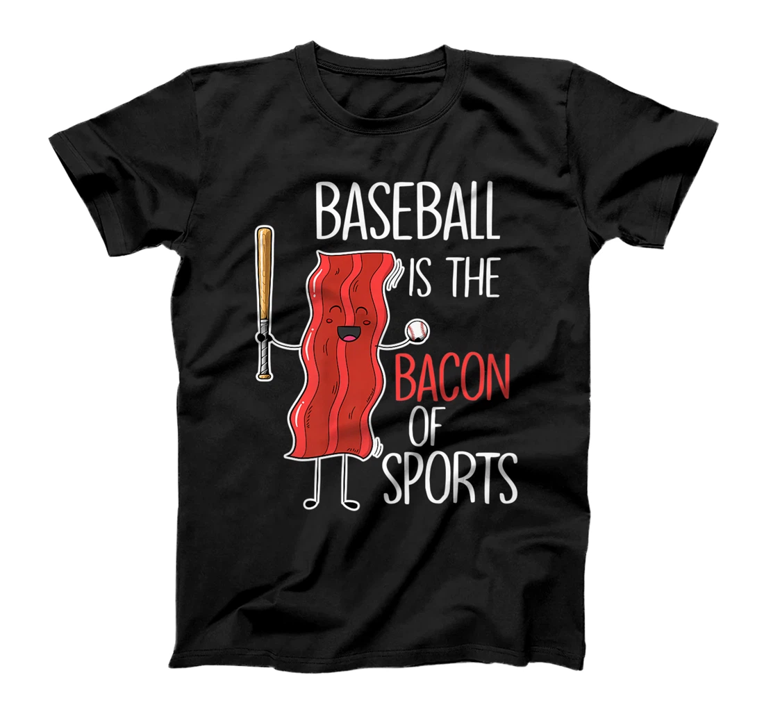 Baseball is the bacon of sports I Baseball Baseball player T-Shirt, Women T-Shirt