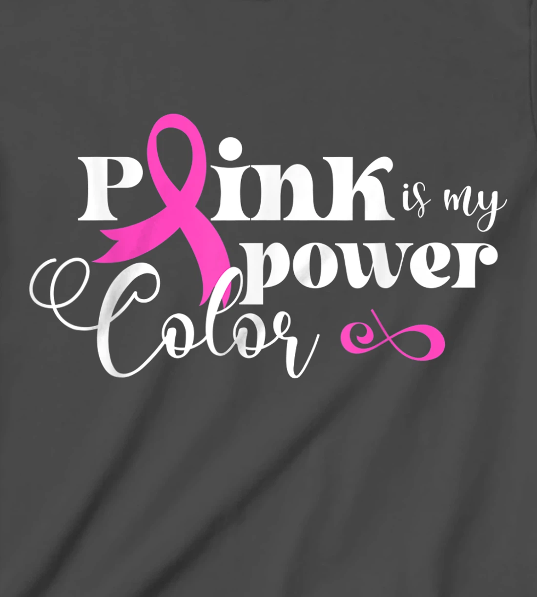 Pink Is My Power Color | Breast Cancer T-Shirt, Kid T-Shirt and Women T-Shirt