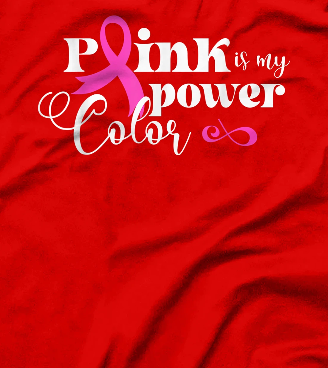 Pink Is My Power Color | Breast Cancer T-Shirt, Kid T-Shirt and Women T-Shirt