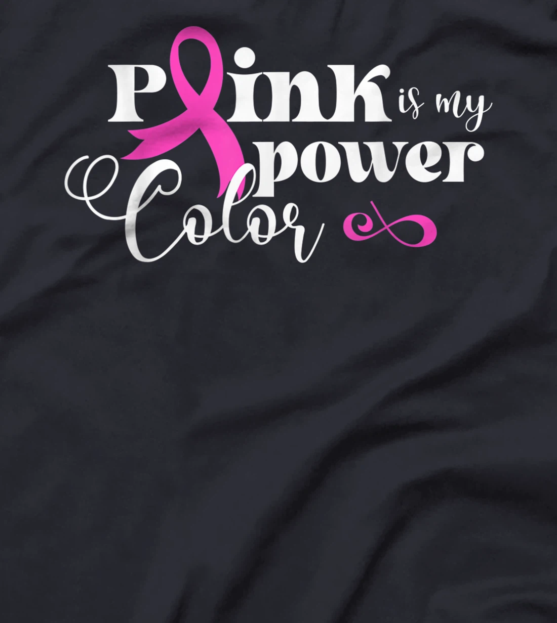 Pink Is My Power Color | Breast Cancer T-Shirt, Kid T-Shirt and Women T-Shirt
