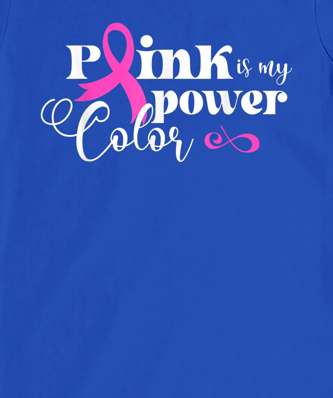 Pink Is My Power Color | Breast Cancer T-Shirt, Kid T-Shirt and Women T-Shirt