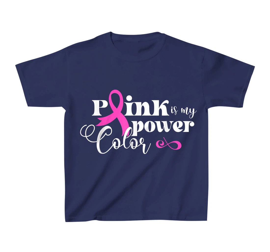 Pink Is My Power Color | Breast Cancer T-Shirt, Kid T-Shirt and Women T-Shirt