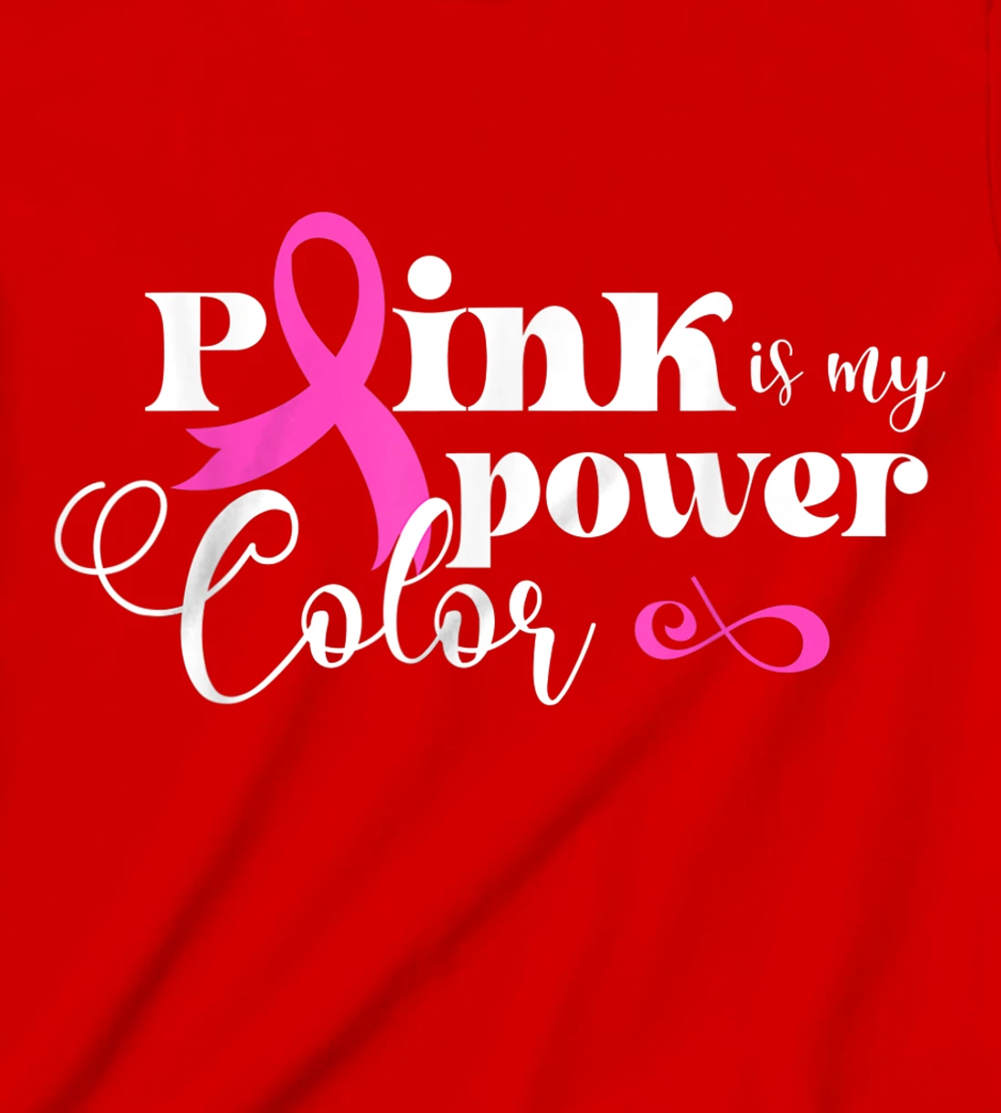 Pink Is My Power Color | Breast Cancer T-Shirt, Kid T-Shirt and Women T-Shirt