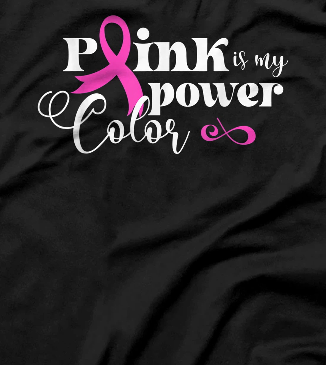 Pink Is My Power Color | Breast Cancer T-Shirt, Kid T-Shirt and Women T-Shirt