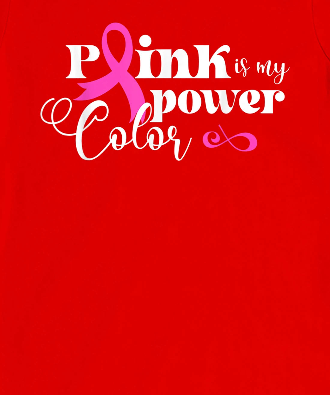 Pink Is My Power Color | Breast Cancer T-Shirt, Kid T-Shirt and Women T-Shirt