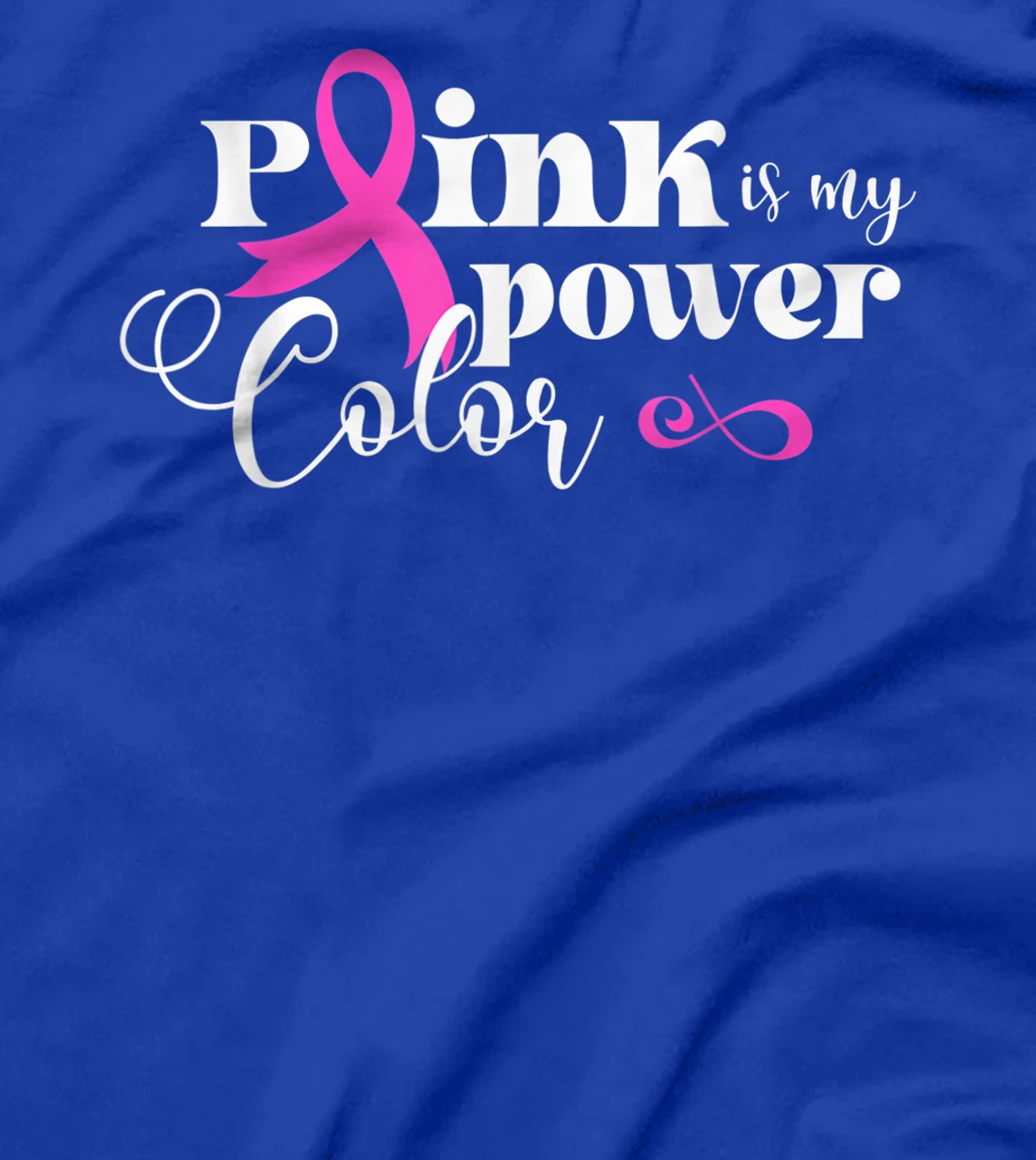 Pink Is My Power Color | Breast Cancer T-Shirt, Kid T-Shirt and Women T-Shirt