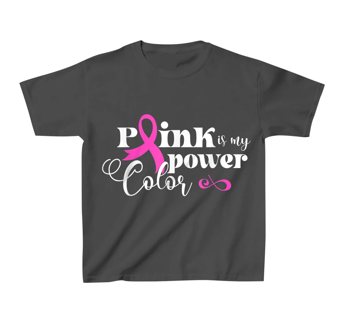 Pink Is My Power Color | Breast Cancer T-Shirt, Kid T-Shirt and Women T-Shirt