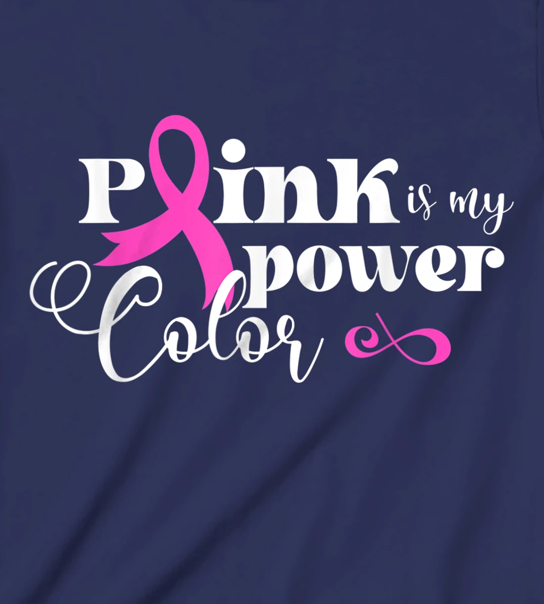 Pink Is My Power Color | Breast Cancer T-Shirt, Kid T-Shirt and Women T-Shirt
