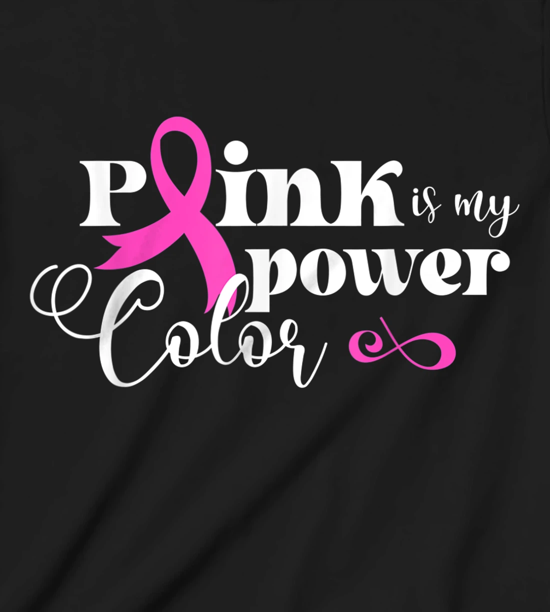 Pink Is My Power Color | Breast Cancer T-Shirt, Kid T-Shirt and Women T-Shirt