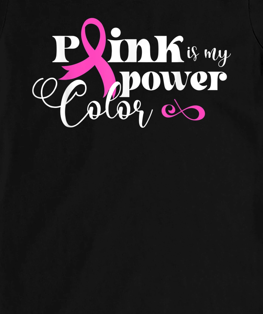 Pink Is My Power Color | Breast Cancer T-Shirt, Kid T-Shirt and Women T-Shirt