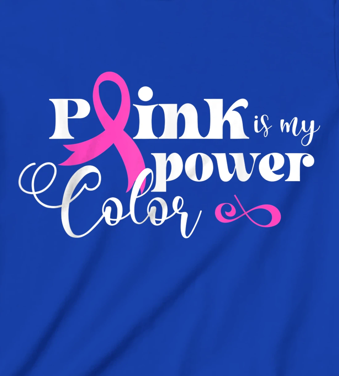 Pink Is My Power Color | Breast Cancer T-Shirt, Kid T-Shirt and Women T-Shirt