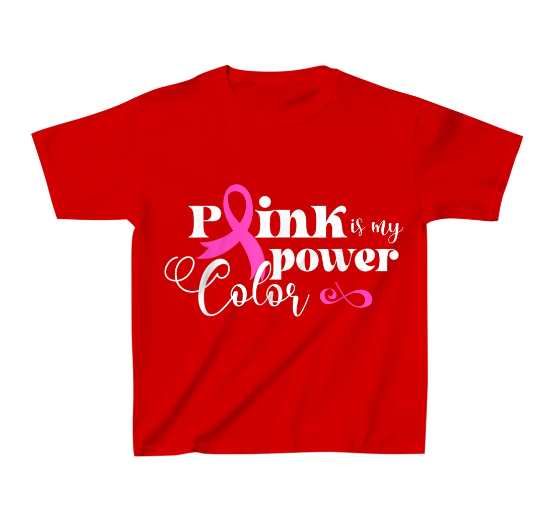 Pink Is My Power Color | Breast Cancer T-Shirt, Kid T-Shirt and Women T-Shirt