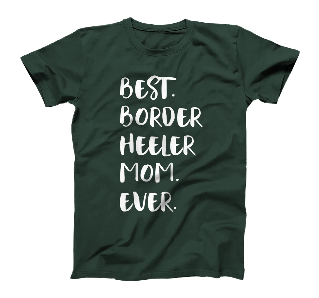 Best Border Heeler Mom Ever T-Shirt, Women T-Shirt