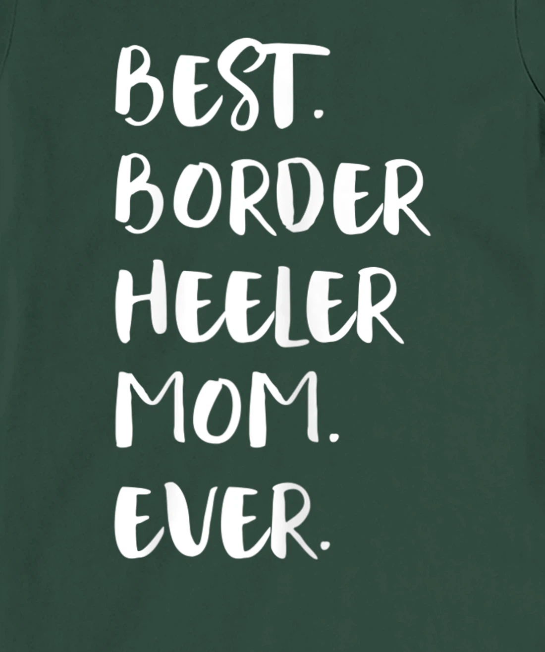 Best Border Heeler Mom Ever T-Shirt, Women T-Shirt