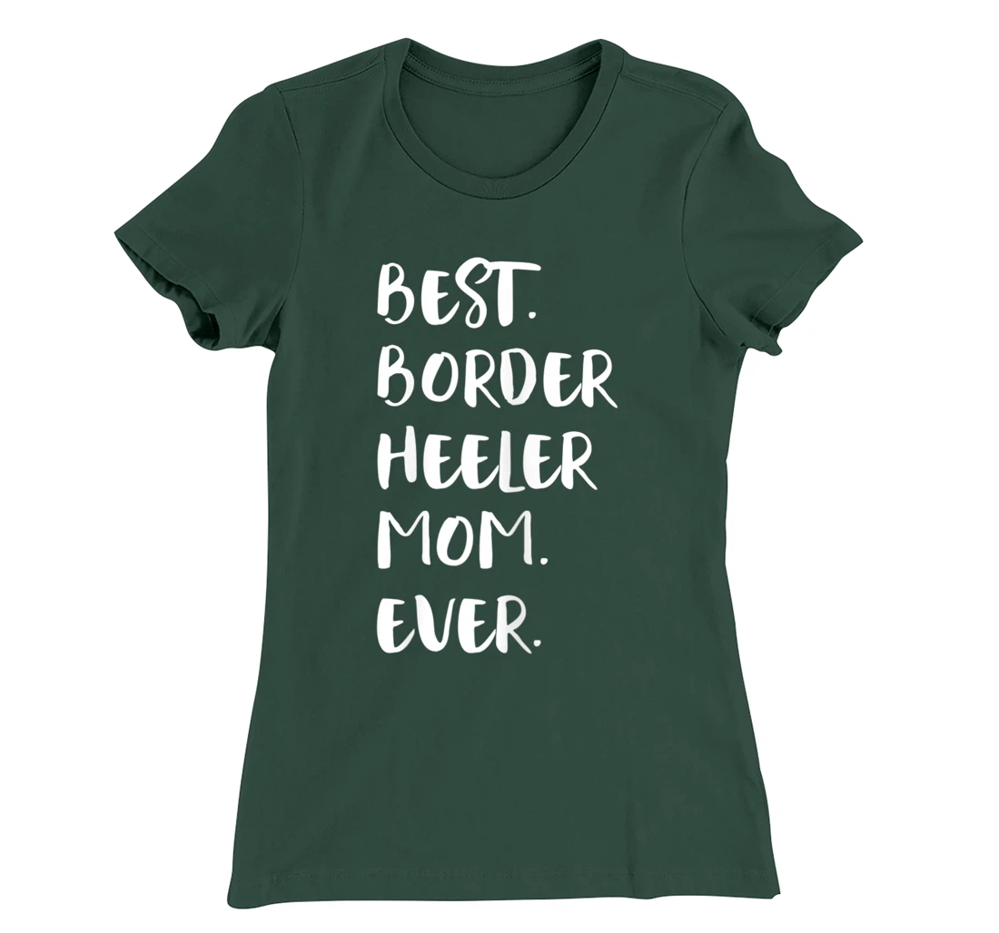 Best Border Heeler Mom Ever T-Shirt, Women T-Shirt
