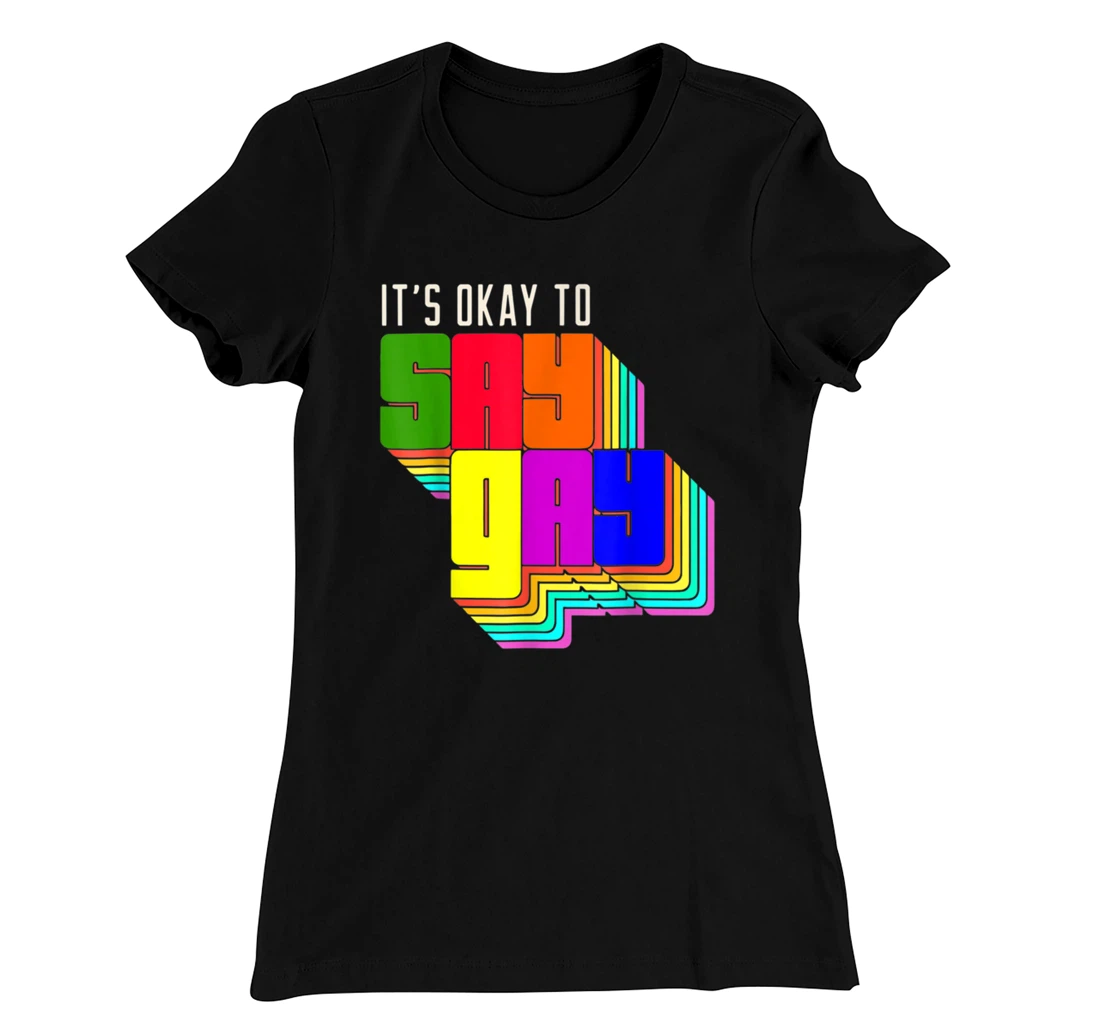 It's Okay to Say Gay LGBT Retro Vintage Funny T-Shirt, Women T-Shirt