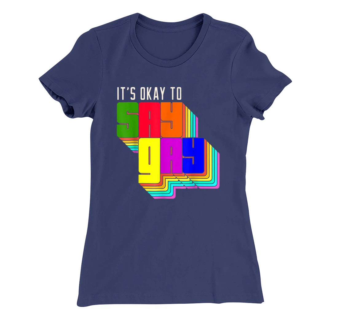 It's Okay to Say Gay LGBT Retro Vintage Funny T-Shirt, Women T-Shirt
