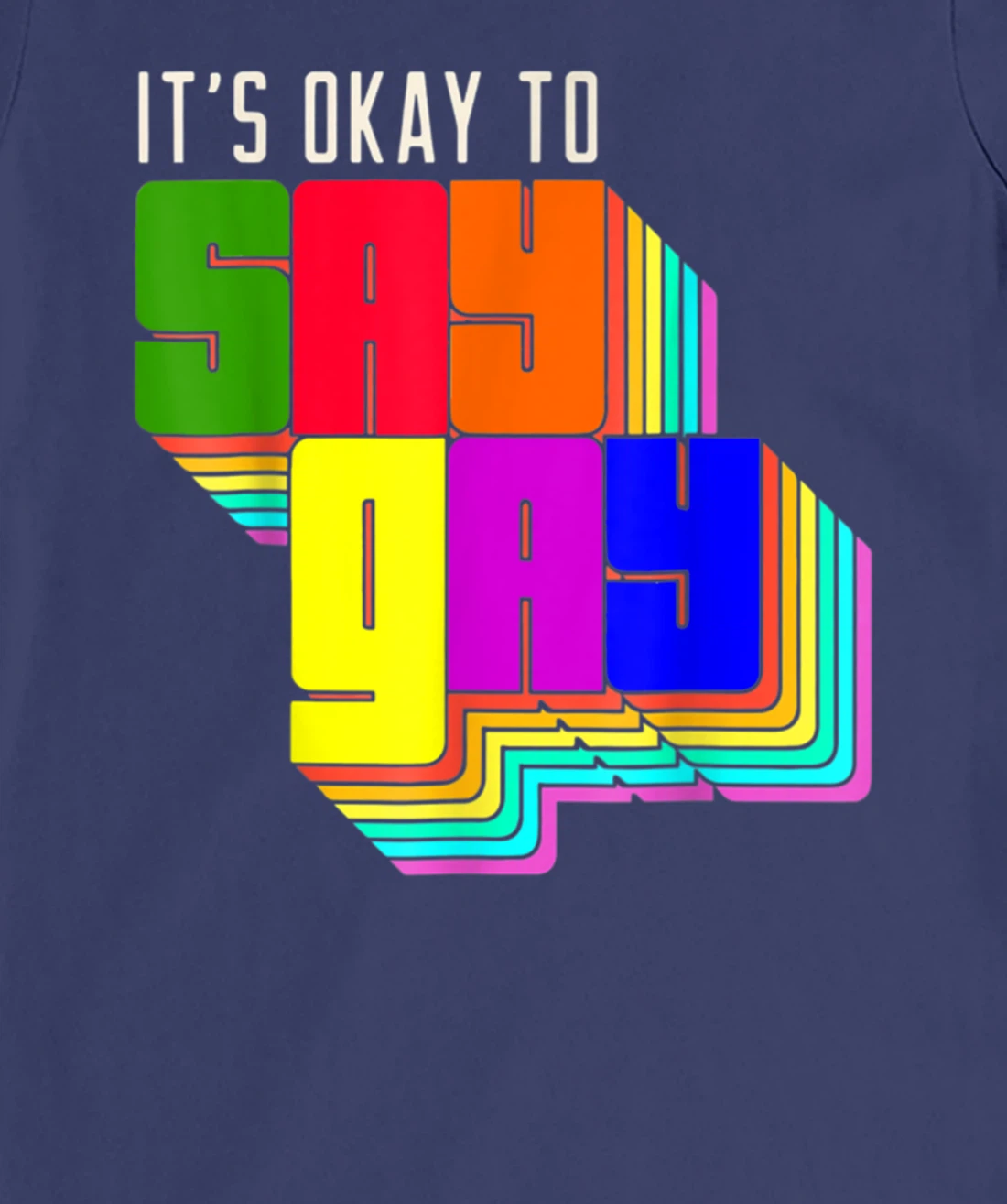 It's Okay to Say Gay LGBT Retro Vintage Funny T-Shirt, Women T-Shirt