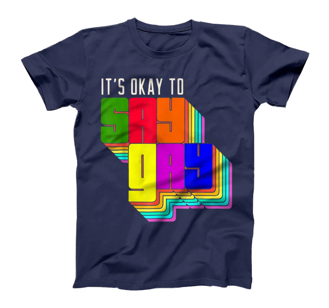 It's Okay to Say Gay LGBT Retro Vintage Funny T-Shirt, Women T-Shirt