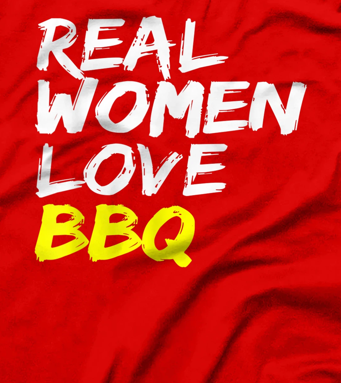 Griller Women's Grill Outfit Barbecue Real Women Love BBQ T-Shirt, Kid T-Shirt and Women T-Shirt
