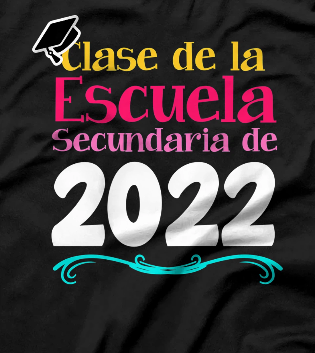 Clase De La Escuela Secundaria De 2022 Graduation Spanish T-Shirt, Kid T-Shirt and Women T-Shirt