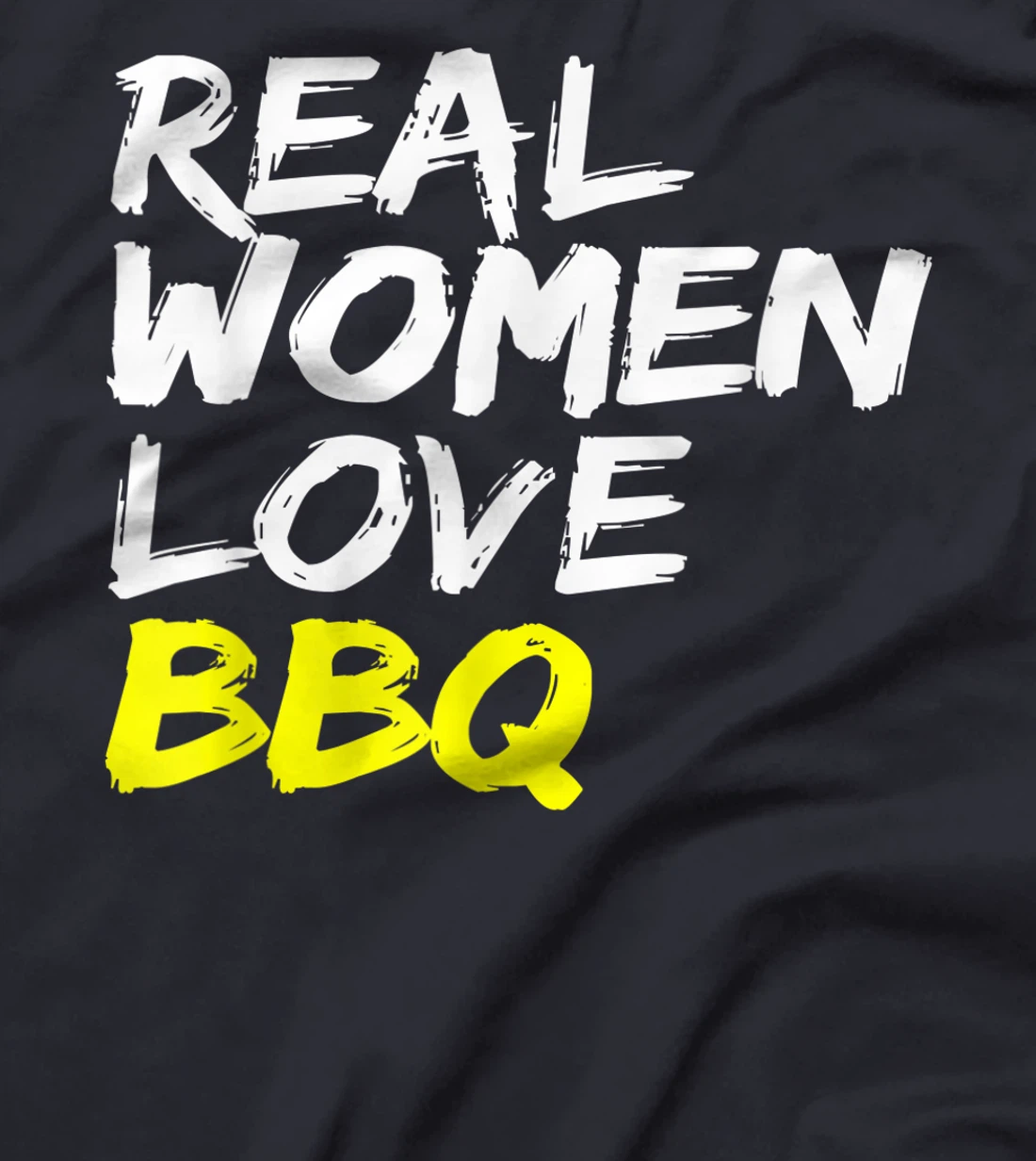 Griller Women's Grill Outfit Barbecue Real Women Love BBQ T-Shirt, Kid T-Shirt and Women T-Shirt