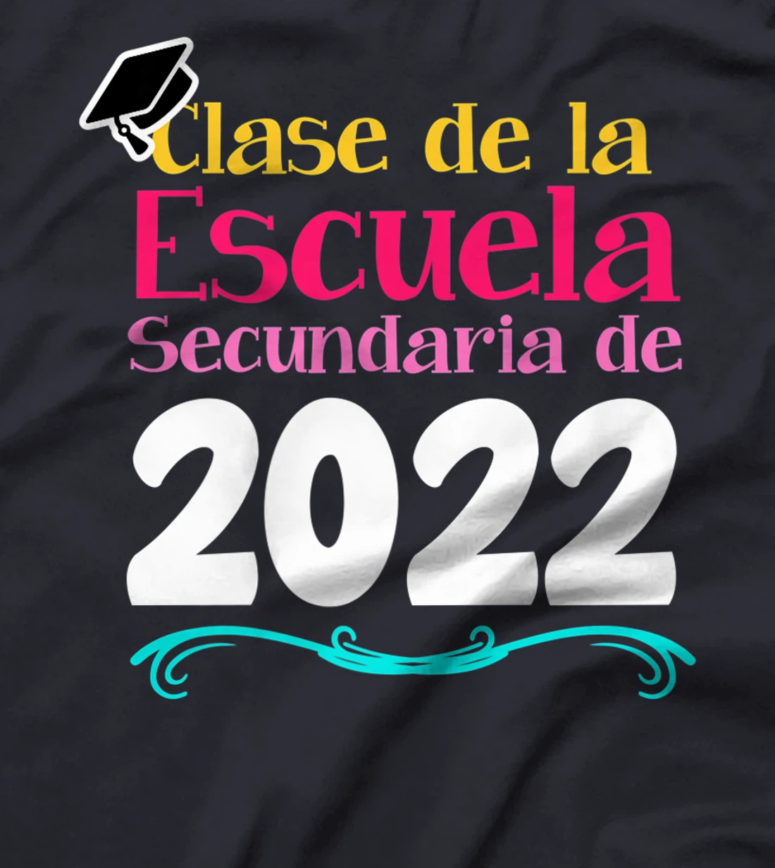 Clase De La Escuela Secundaria De 2022 Graduation Spanish T-Shirt, Kid T-Shirt and Women T-Shirt
