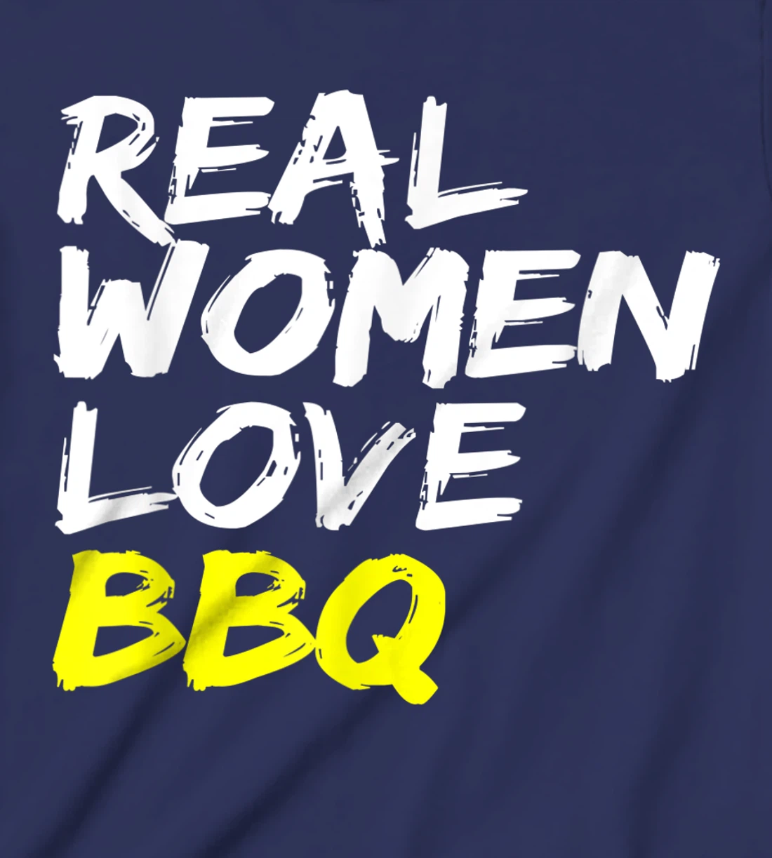 Griller Women's Grill Outfit Barbecue Real Women Love BBQ T-Shirt, Kid T-Shirt and Women T-Shirt