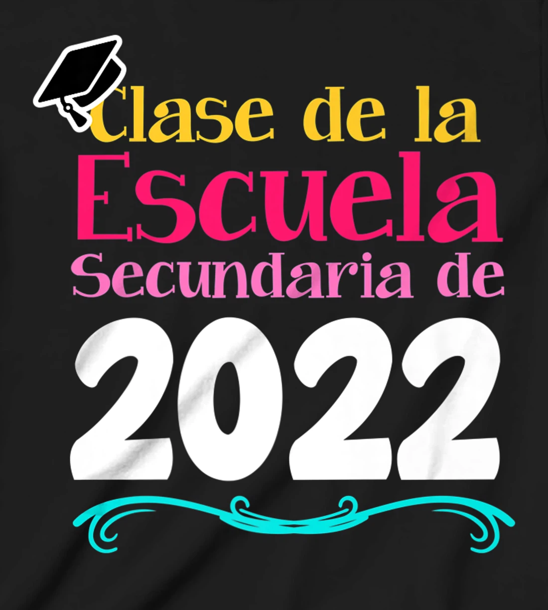 Clase De La Escuela Secundaria De 2022 Graduation Spanish T-Shirt, Kid T-Shirt and Women T-Shirt