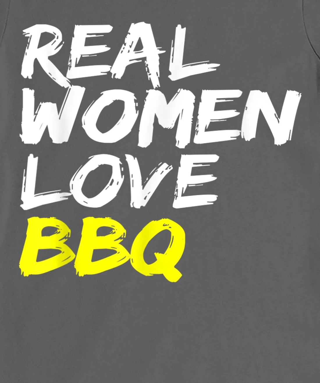 Griller Women's Grill Outfit Barbecue Real Women Love BBQ T-Shirt, Kid T-Shirt and Women T-Shirt