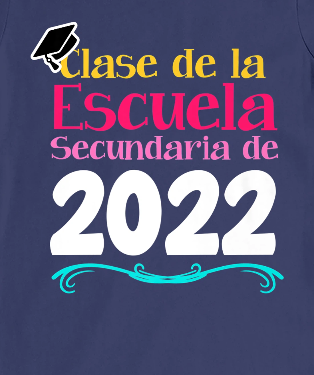 Clase De La Escuela Secundaria De 2022 Graduation Spanish T-Shirt, Kid T-Shirt and Women T-Shirt