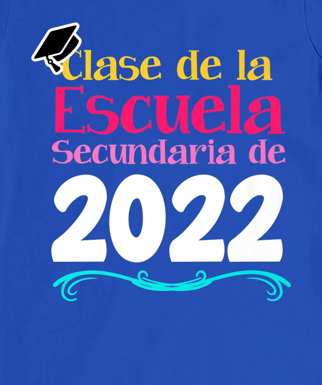 Clase De La Escuela Secundaria De 2022 Graduation Spanish T-Shirt, Kid T-Shirt and Women T-Shirt