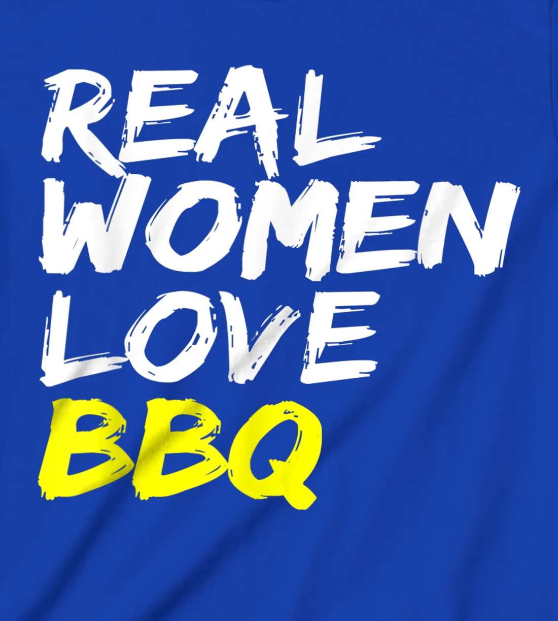 Griller Women's Grill Outfit Barbecue Real Women Love BBQ T-Shirt, Kid T-Shirt and Women T-Shirt