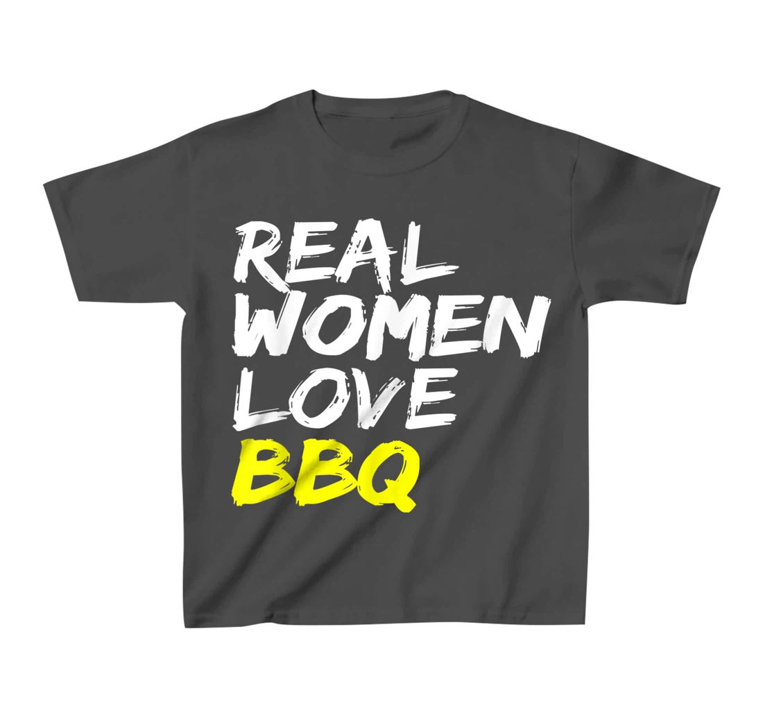 Griller Women's Grill Outfit Barbecue Real Women Love BBQ T-Shirt, Kid T-Shirt and Women T-Shirt