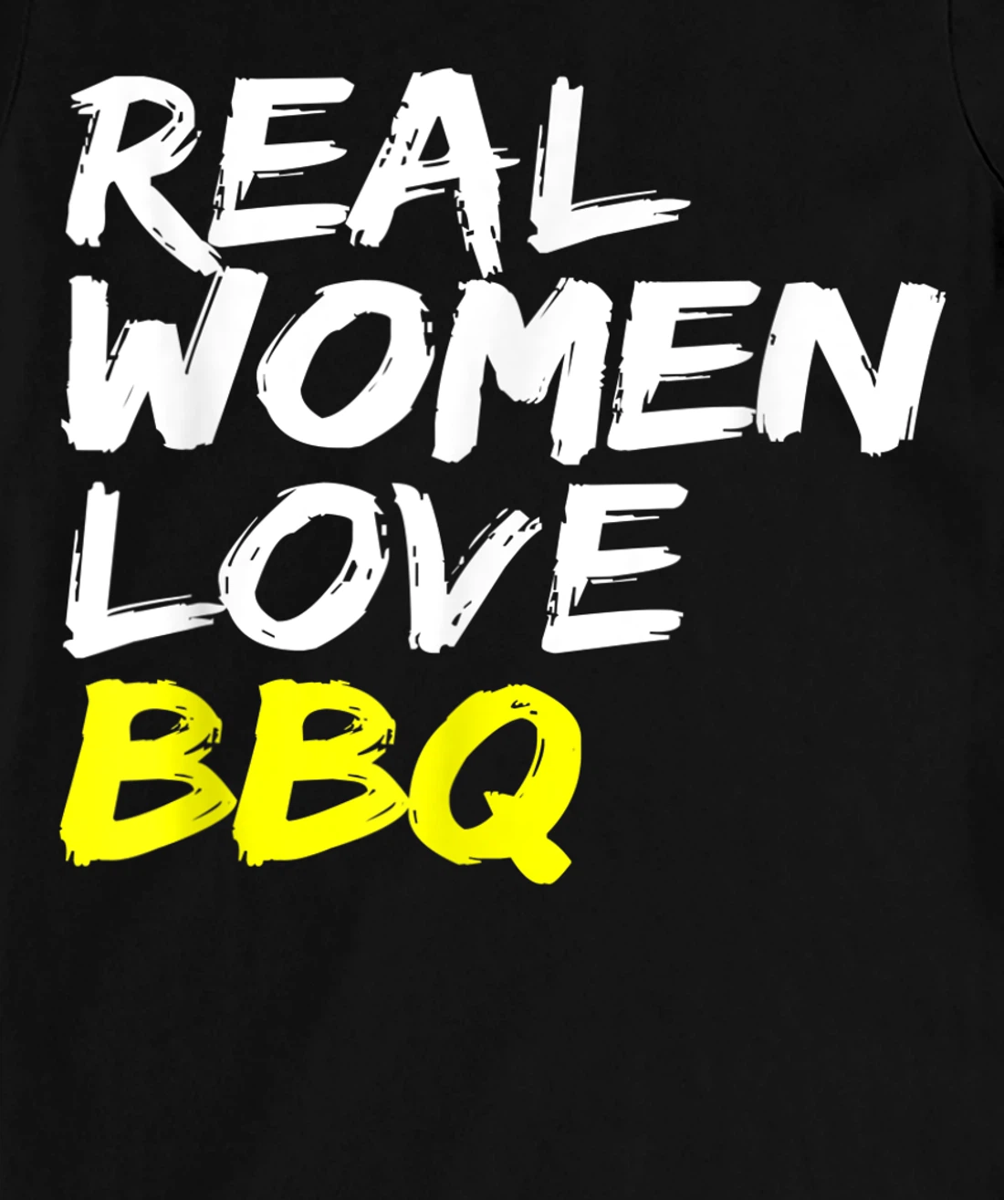 Griller Women's Grill Outfit Barbecue Real Women Love BBQ T-Shirt, Kid T-Shirt and Women T-Shirt