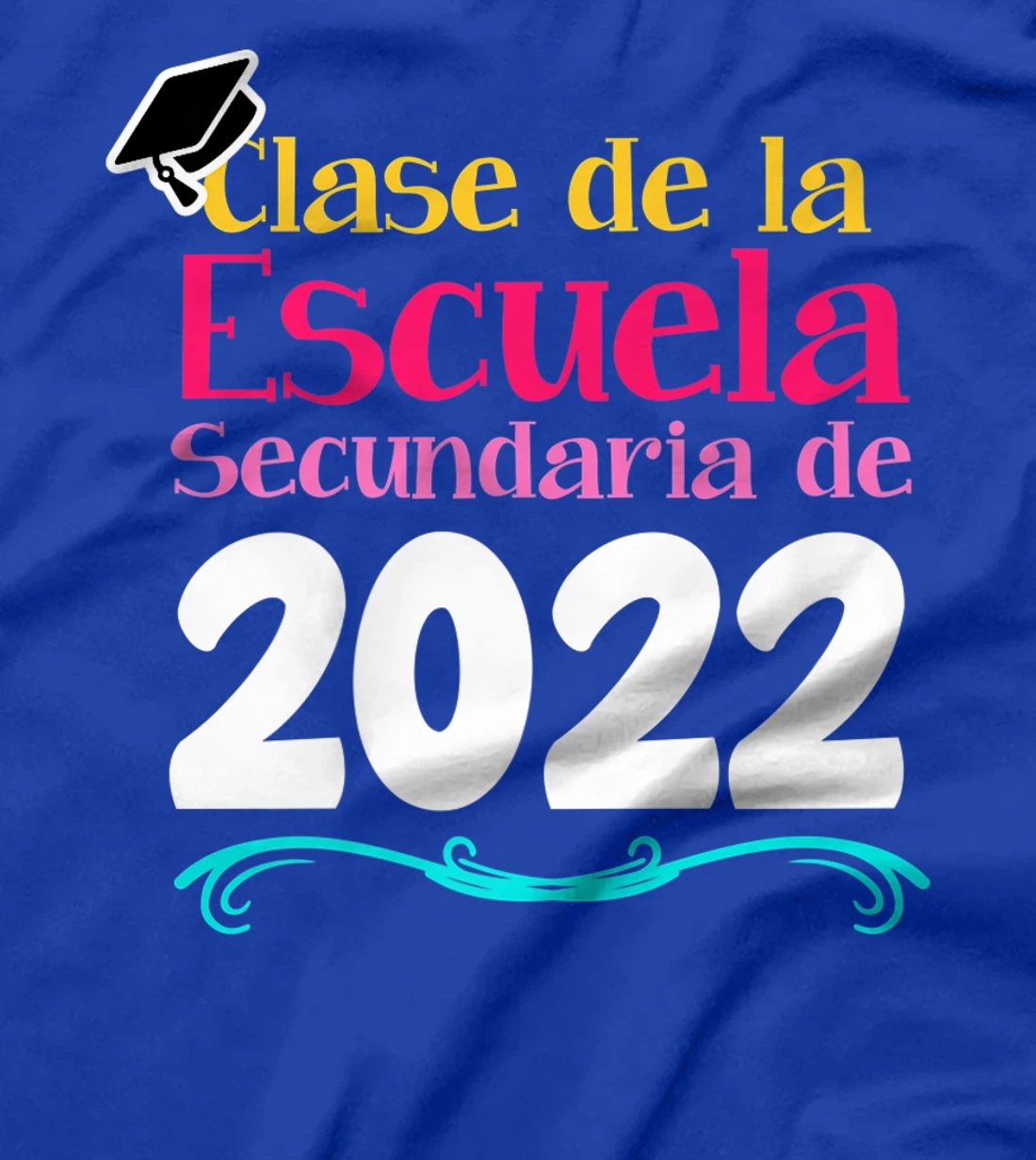Clase De La Escuela Secundaria De 2022 Graduation Spanish T-Shirt, Kid T-Shirt and Women T-Shirt