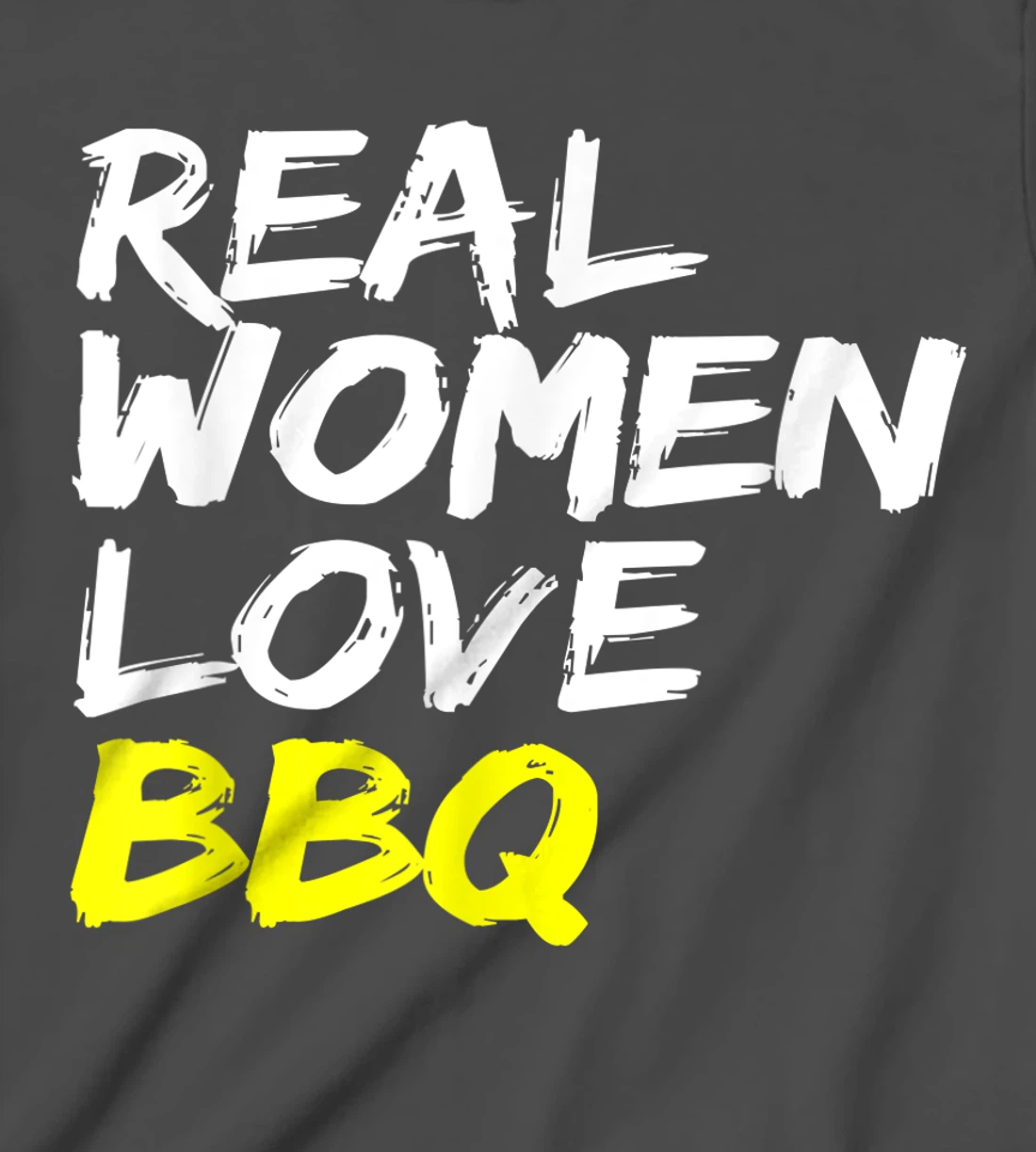 Griller Women's Grill Outfit Barbecue Real Women Love BBQ T-Shirt, Kid T-Shirt and Women T-Shirt