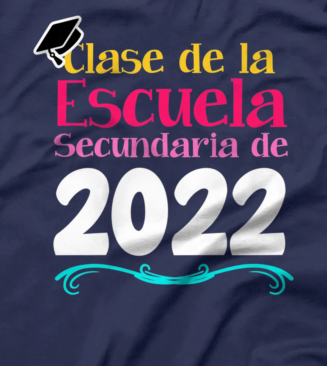 Clase De La Escuela Secundaria De 2022 Graduation Spanish T-Shirt, Kid T-Shirt and Women T-Shirt