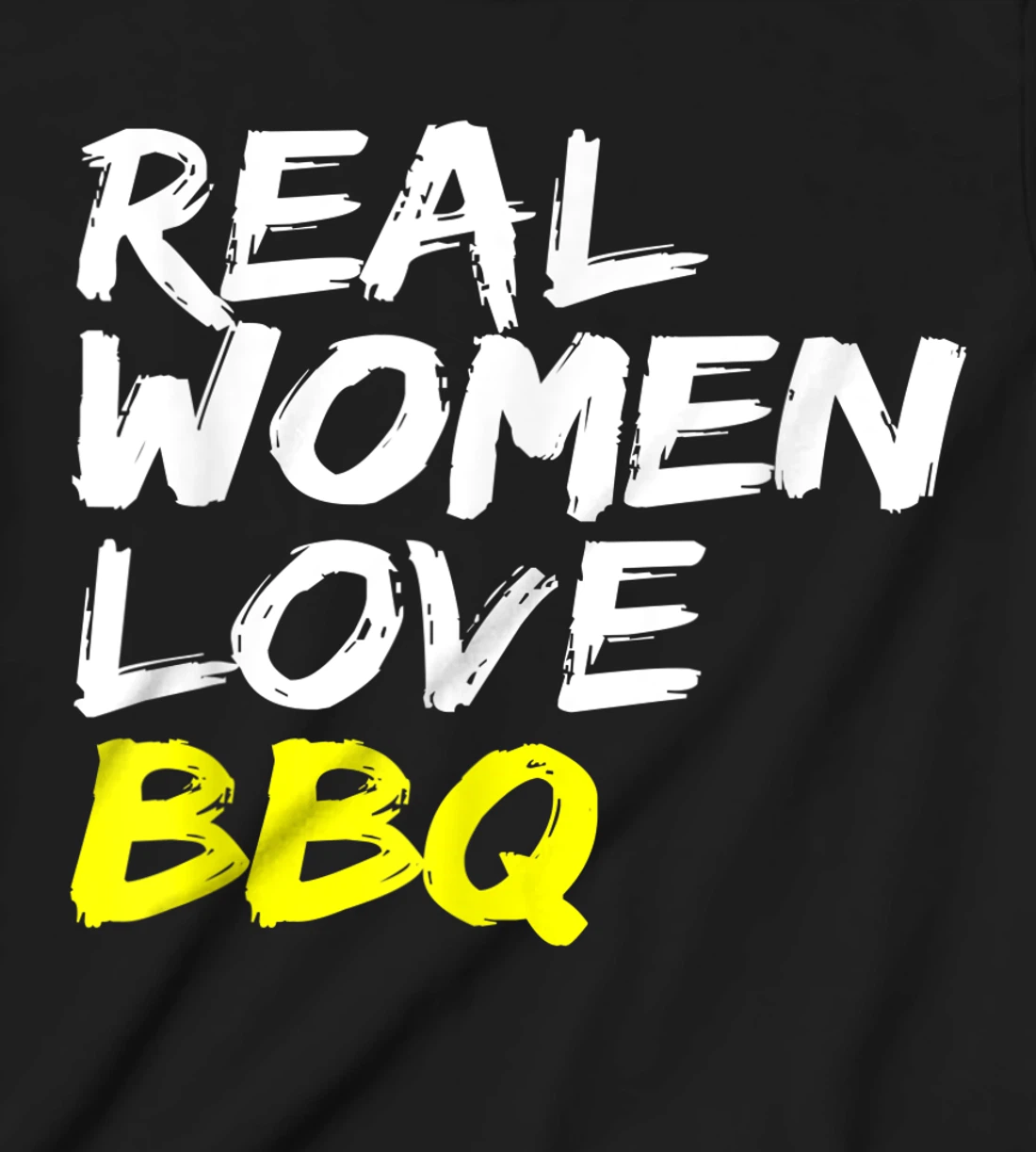Griller Women's Grill Outfit Barbecue Real Women Love BBQ T-Shirt, Kid T-Shirt and Women T-Shirt
