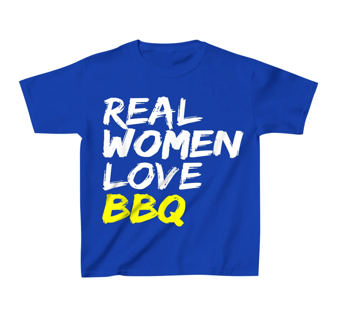 Griller Women's Grill Outfit Barbecue Real Women Love BBQ T-Shirt, Kid T-Shirt and Women T-Shirt