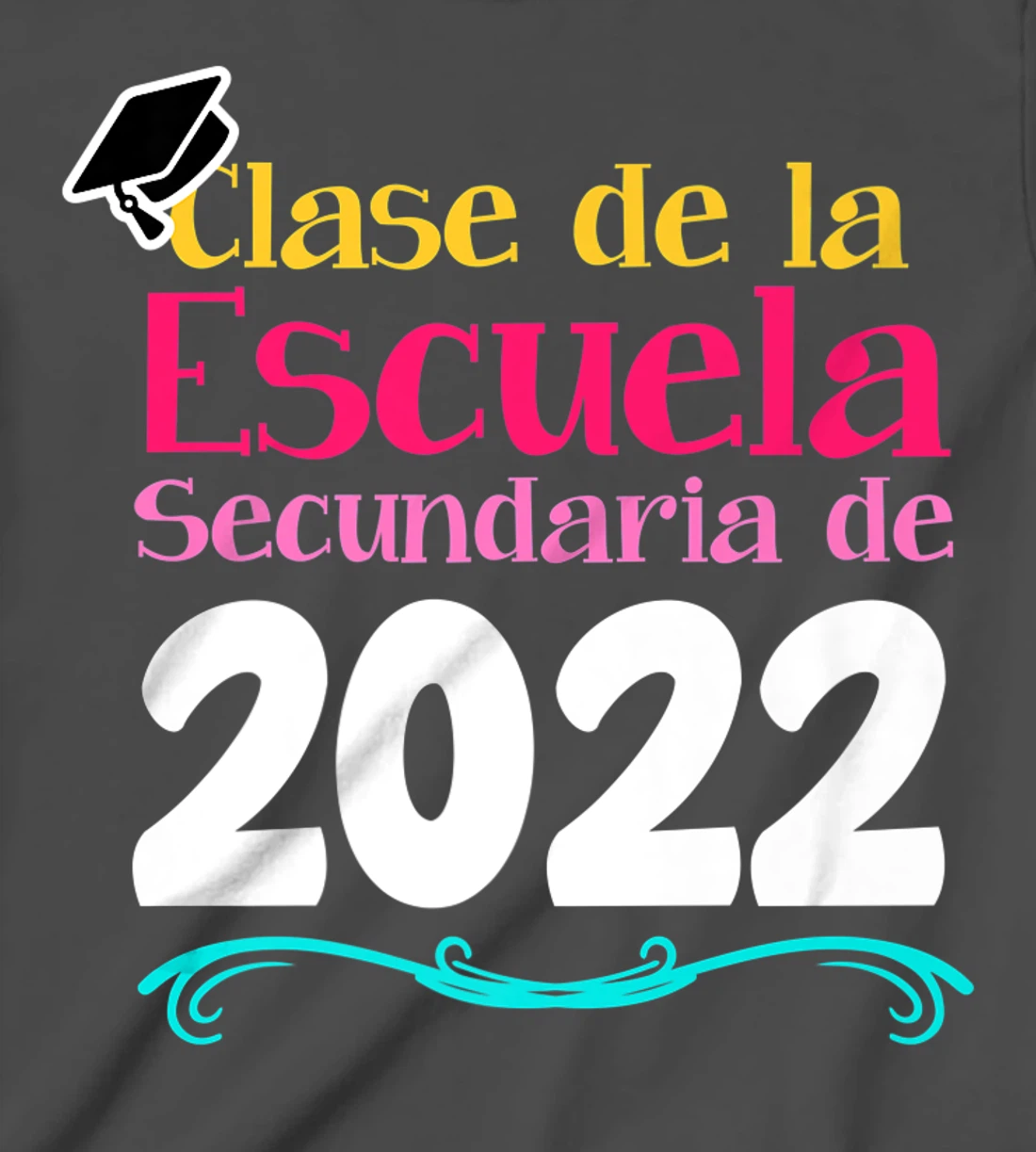 Clase De La Escuela Secundaria De 2022 Graduation Spanish T-Shirt, Kid T-Shirt and Women T-Shirt