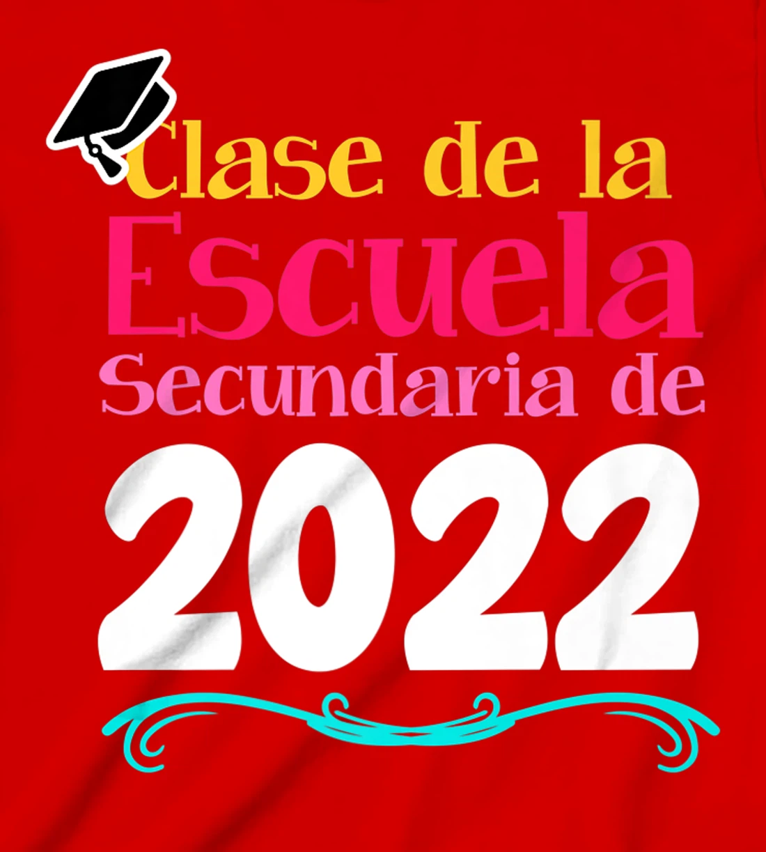 Clase De La Escuela Secundaria De 2022 Graduation Spanish T-Shirt, Kid T-Shirt and Women T-Shirt