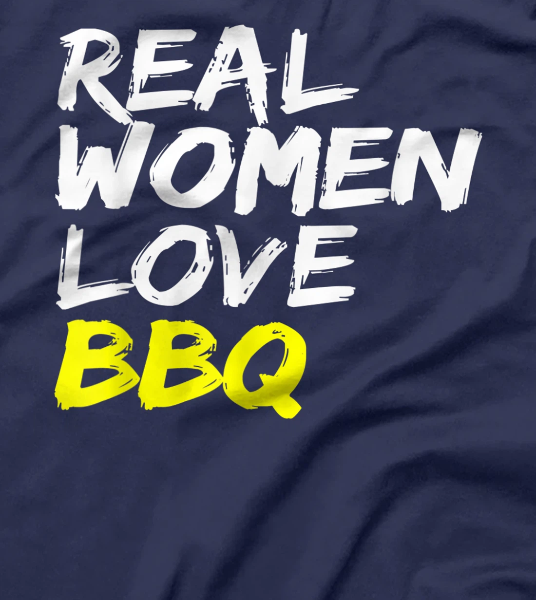 Griller Women's Grill Outfit Barbecue Real Women Love BBQ T-Shirt, Kid T-Shirt and Women T-Shirt