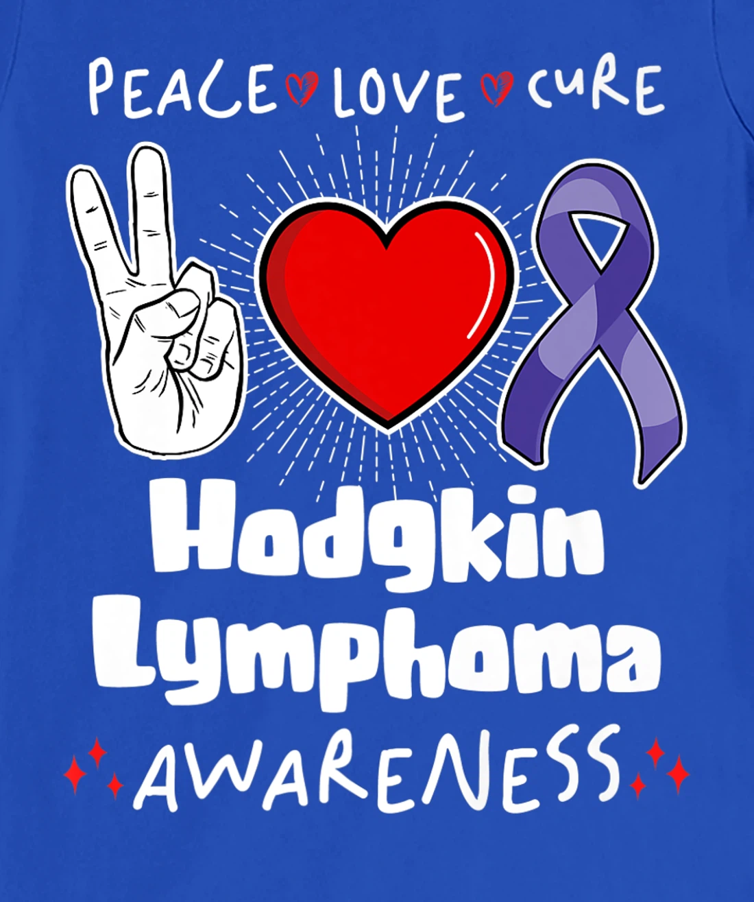 Peace Love Cure Hodgkin Lymphoma Awareness T-Shirt, Women T-Shirt
