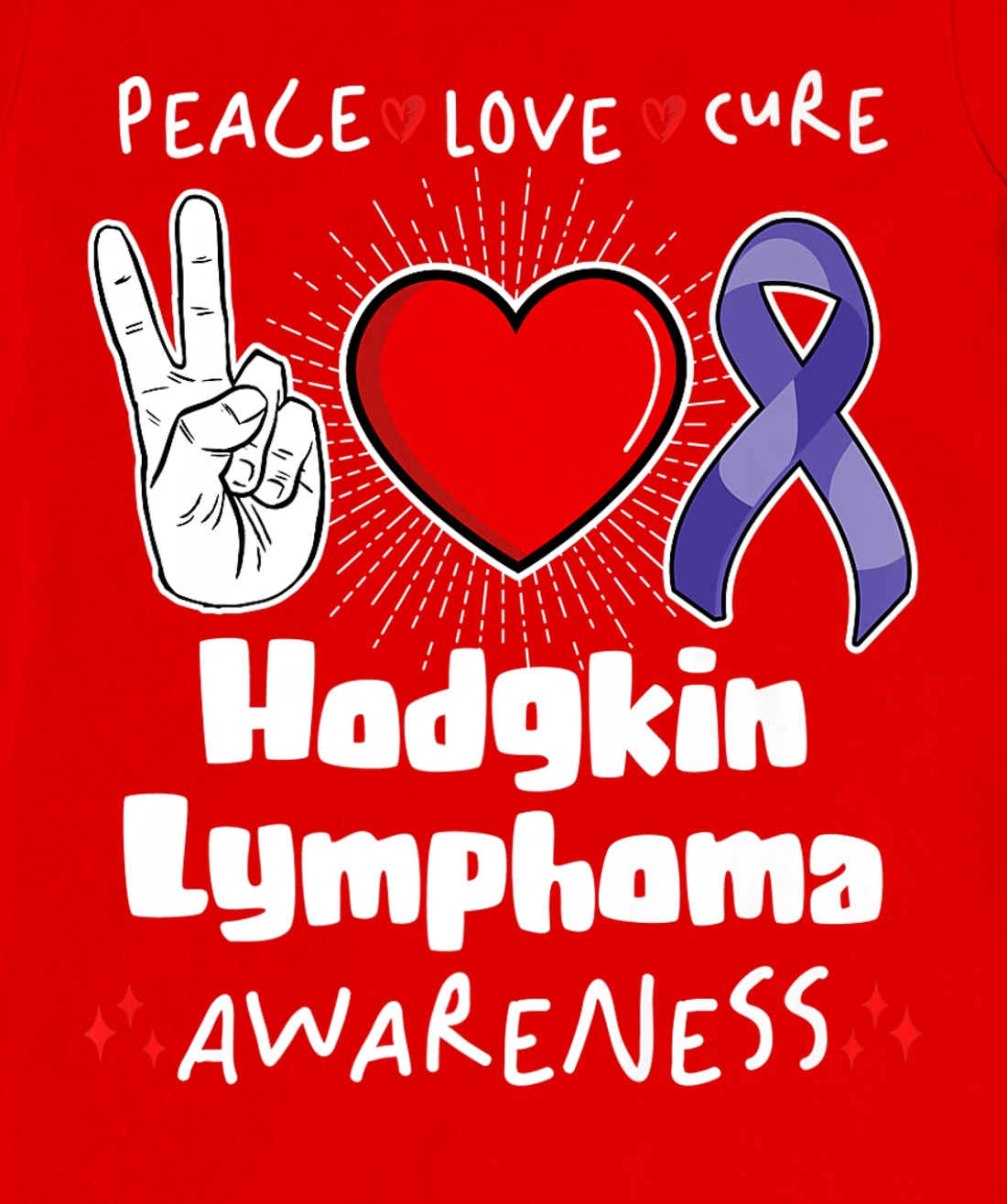 Peace Love Cure Hodgkin Lymphoma Awareness T-Shirt, Women T-Shirt