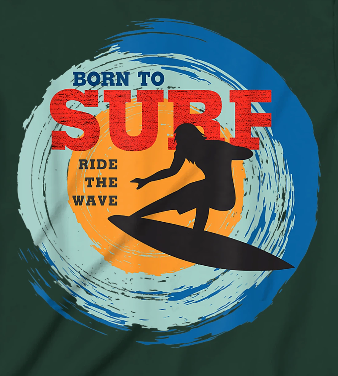 Surfer Gifts - Born to Surf Ride the Wave - Surf Vacation T-Shirt, Kid T-Shirt and Women T-Shirt