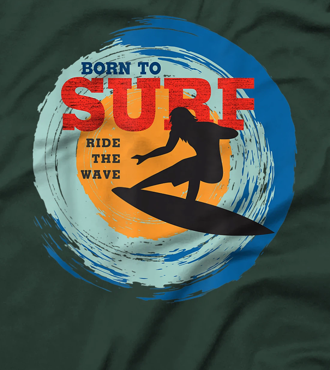 Surfer Gifts - Born to Surf Ride the Wave - Surf Vacation T-Shirt, Kid T-Shirt and Women T-Shirt
